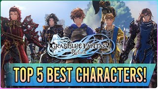 After 200 Hours, These are the 5 BEST Characters in Granblue Fantasy Relink!