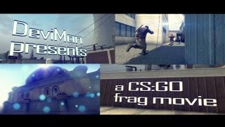 Awesome CS:GO Frag Movie by DeviMon