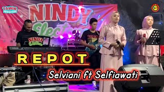 Download Lagu REPOT ( VETY VERA ) cover by Selviani Arlan ft Selfiawati || Keyboardis Ucik Ab Gitaris Chandra MP3