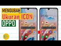 Cara Mengubah Ukuran Icon Aplikasi di Handphone OPPO (Membesarkan/Mengecilkan)