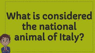 What is considered the national animal of Italy?