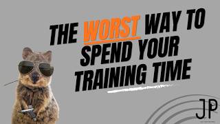 The Worst Way to Spend Your Training Time