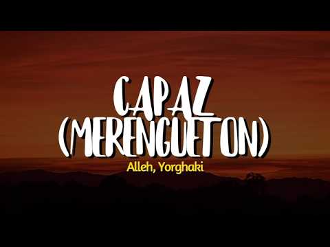 Alleh, Yorghaki - Capaz (Merengueton) (letra)