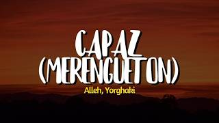 Alleh, Yorghaki - Capaz (Merengueton) (letra)
