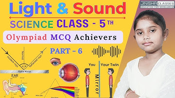Science Olympiad MCQs Achievers  | Light and Sound  | Part 6 | Class 5 | NSO |  by Jinisha Singh