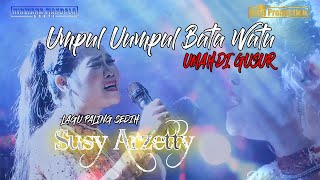 UMPUL UMPUL BATA WATU SUSY ARZETTY UMAH DI GUSUR 