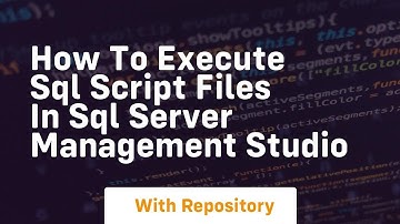 how to execute sql script files in sql server management studio