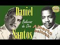 Daniel Santos y Alberto beltran Exitos De Oro - Boleros Del Recuerdo - Lo Mejor De Lo Mejor