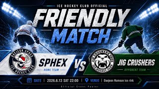 HIGHLIGHT • SPHEX vs JIG Crushers • International Friendship Exhibition The 2nd Game • 2026. 6. 13