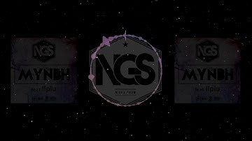 NGS - MYNBH (feat IIpiu) [Audio Official]