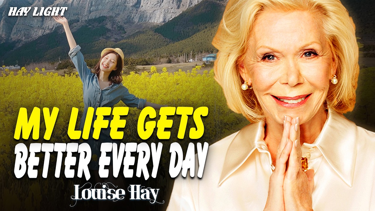 Louise Hay: My Life Gets Better Every Day | The Quiet Miracle of Self-Love