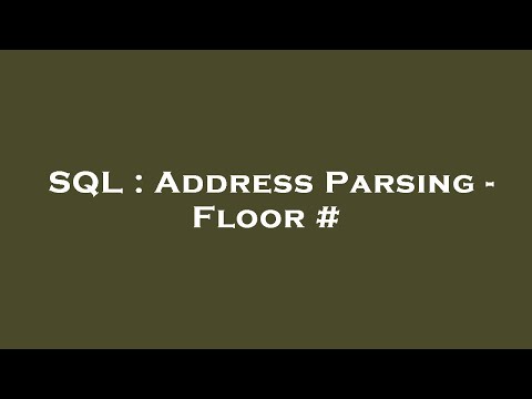 SQL : Address Parsing - Floor #
