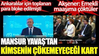 Mansur Yavaştan Kimsenin Çökemeyeceği Kart. Ankaralılar Için Toplanan Paralar Bloke Edilmişti.