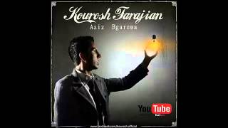 Korosh Farajian   Aziz Begarewa 2015 كورش فه‌رجیان ئازیز بگه‌ڕێوه‌