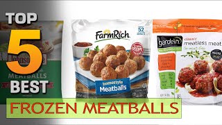 Top 5 Best Frozen Meatballs Review in 2026