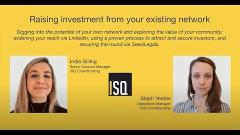 Raising investment from your network with ISQ Crowdfunding and Seedlegals