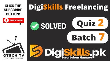 Digiskills Freelancing Quiz 2 Batch 7 Solution | Digiskills | GTECH TV