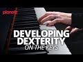 How To Develop Dexterity At The Piano