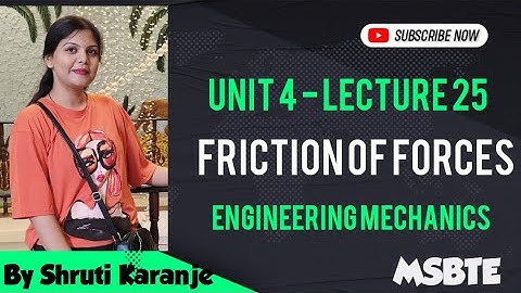 What is friction?? - UNIT 4 - EGM - LECTURE 25