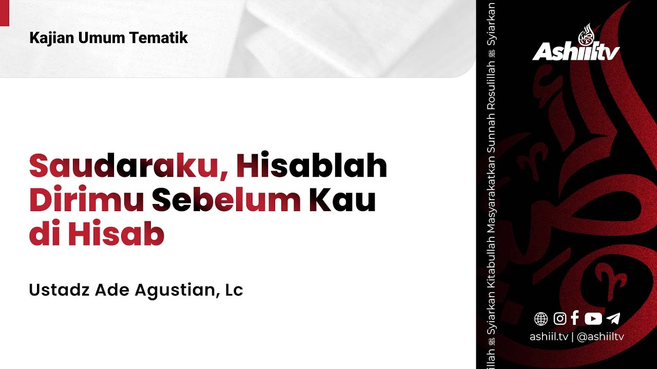 🔴 [LIVE] Saudaraku, Hisablah Dirimu Sebelum Kau Dihisab - Ustadz Ade Agustian, Lc حفظه الله