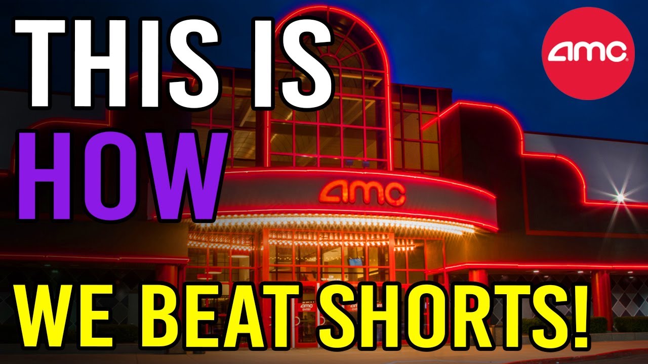 🔥 FINALLY! THIS IS HOW WE WILL BEAT THE SHORTS! 🔥 - AMC Stock Short Squeeze Update