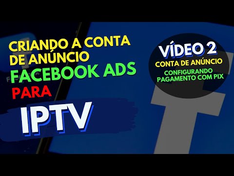 Criando a Conta de Anúncio no Facebook Ads Para Iptv