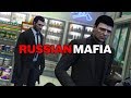 THE RUSSIAN MAFIA | GTA 5 RP