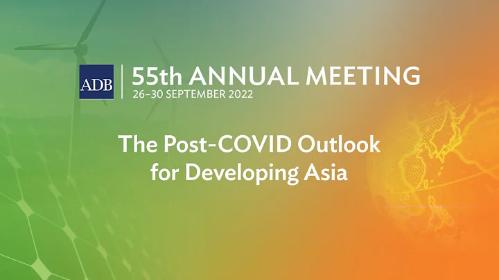55th ADB Annual Meeting (2nd Stage): The Post-COVID Outlook for Developing Asia