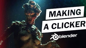 How To Make a CGI Clicker | Blender Character Tutorial | The Last of Us 2 Fan Art