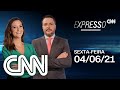 EXPRESSO CNN - 04/06/2021