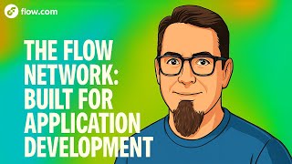 The Flow Network: Built for Application Development