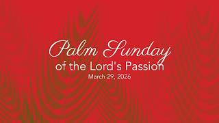 Palm Sunday of the Passion of the Lord