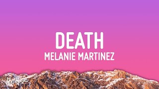 Melanie Martinez - DEATH (Lyrics) | 1 Hour Version