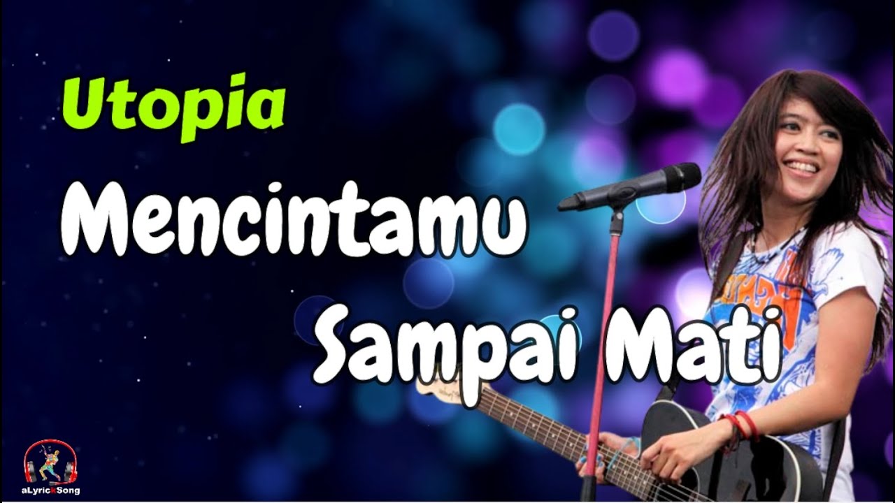 Utopia - Mencintamu Sampai Mati (Lirik Lagu) Utopia - Mencintamu Sampai Mati (Lirik Lagu)