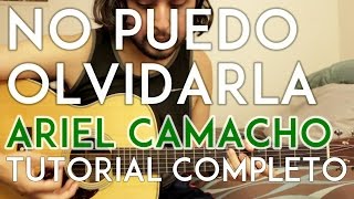 Video thumbnail of "No Puedo Olvidarla - Ariel Camacho - Tutorial - Requinto - Acordes - Como tocar"