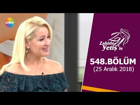 Zahide Yetiş'le 548. Bölüm | 25 Aralık 2018