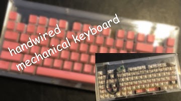 Building A Hand-Wired Custom Mechanical Keyboard