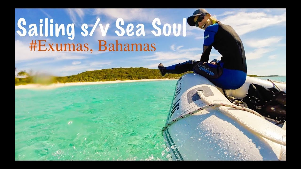 Sailing Bahamas 2018 #3 Exumas s/v Sea Soul