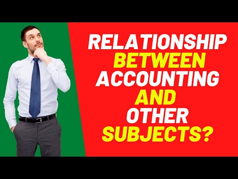 How Does Accounting Create Relationship with Other Subjects?