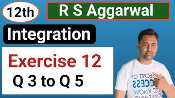 12th / Integration /Ex - 12 / Q 3 to Q 5 / R S Aggarwal
