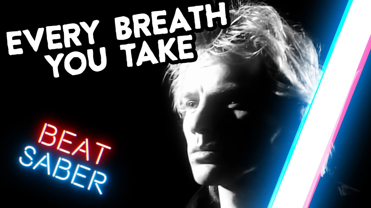 The Police - Every Breath You Take (I'll Be Watching You) - Beat Saber