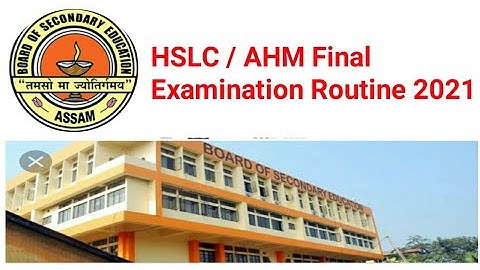 HSLC/AHM Final examination Routine 2021/ SEBA