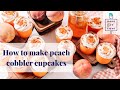 How to Make Peach Cobbler Cupcakes