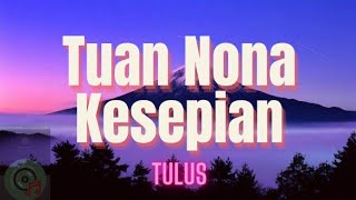 Tulus - TUAN NONA KESEPIAN