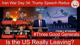 War Day 34: Trump Speech Redux - Is the US Really Leaving? • #ThreeGoodGenerals