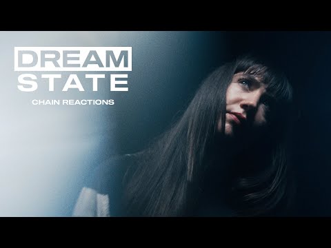 Dream State - Chain Reactions