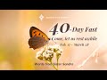 40 Day Fast - Words from Sister Sandra