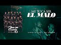 BANDA LA UNICA DEL RANCHO - ME TOCA SER EL MALO [ Audio Oficial ] MusiCanal