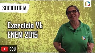 Sociology - Exercise VI: ENEM 2015