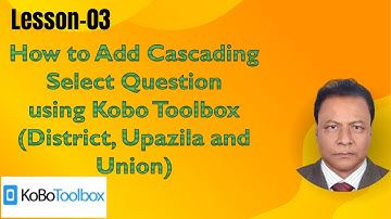 How Do I Add Cascading Select Question in Kobo Toolbox?